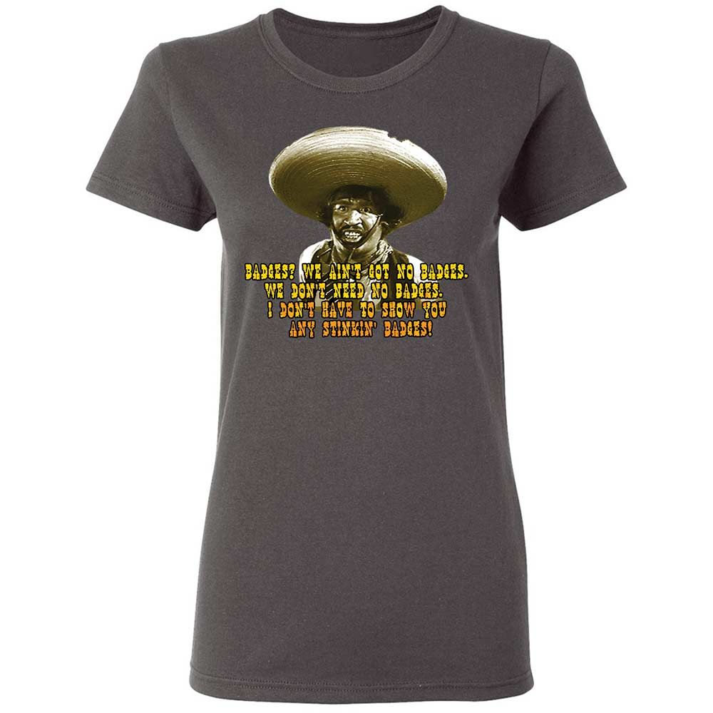 Ain't Got No Stinking Badges - Charcoal - 15