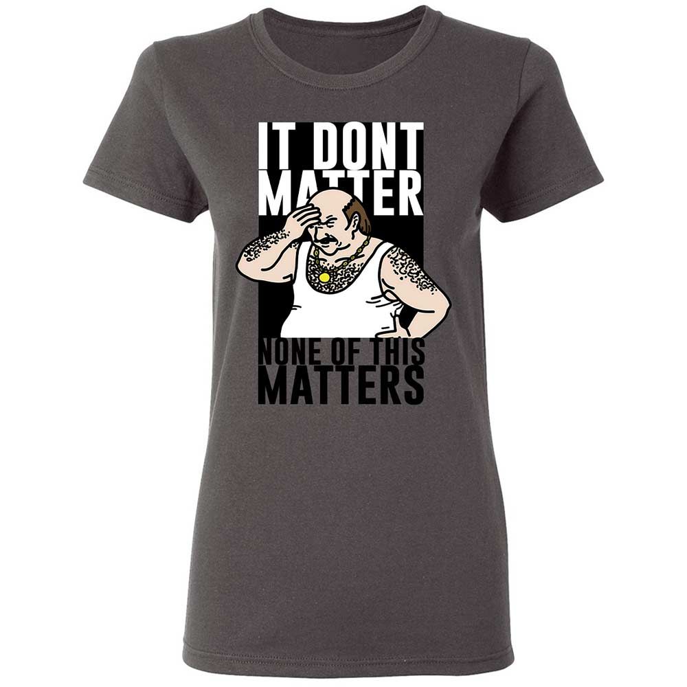 It Don't Matter - Charcoal - 15