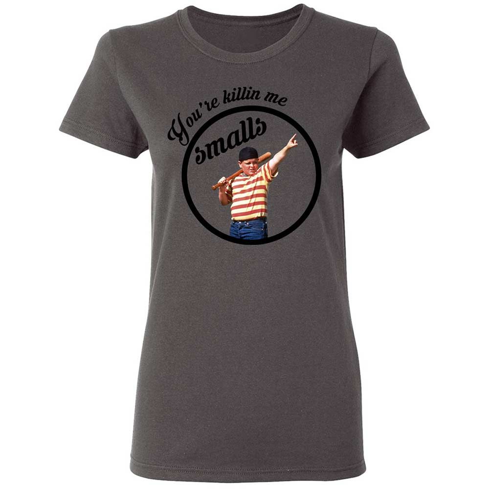 You’re killing me, Smalls - Charcoal - 15