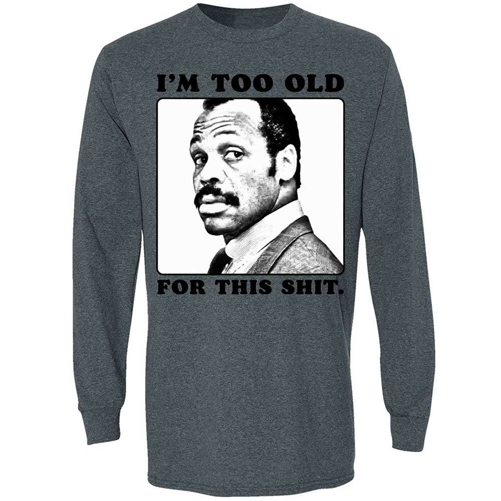 I'm too old for this shit - Dark Heather - 15