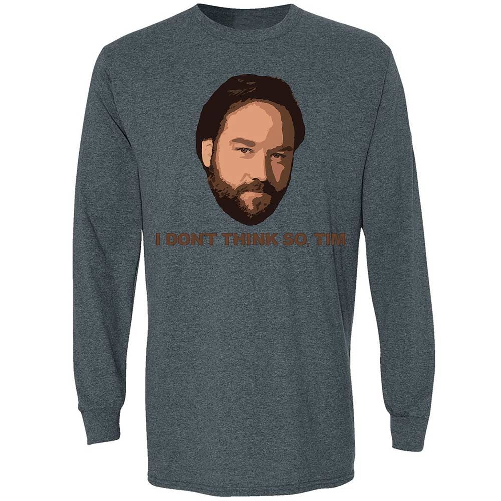 I Don't Think So Tim - Dark Heather - 15