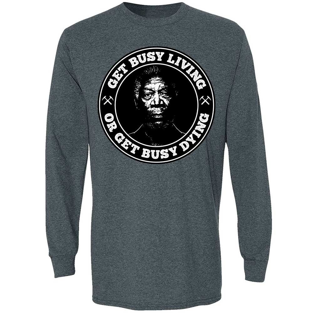 Get Busy Living or Get Busy Dying - Dark Heather - 15