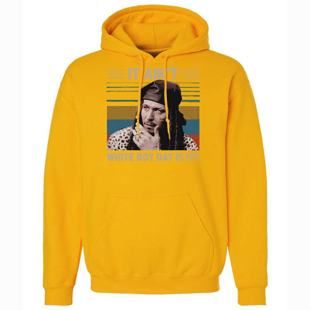 It ain't White Boy Day, is it - Gold - 15