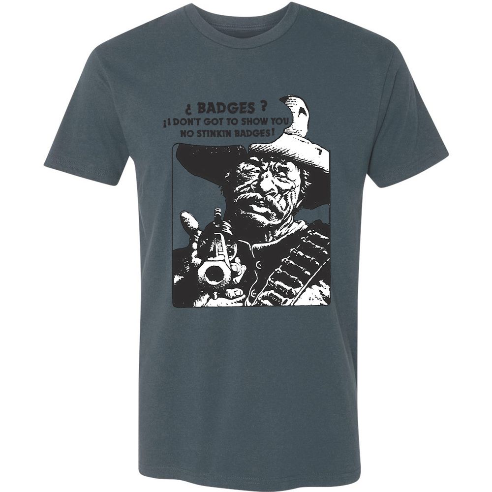 We Don't Need No Stinkin' Badges! - Indigo - 15