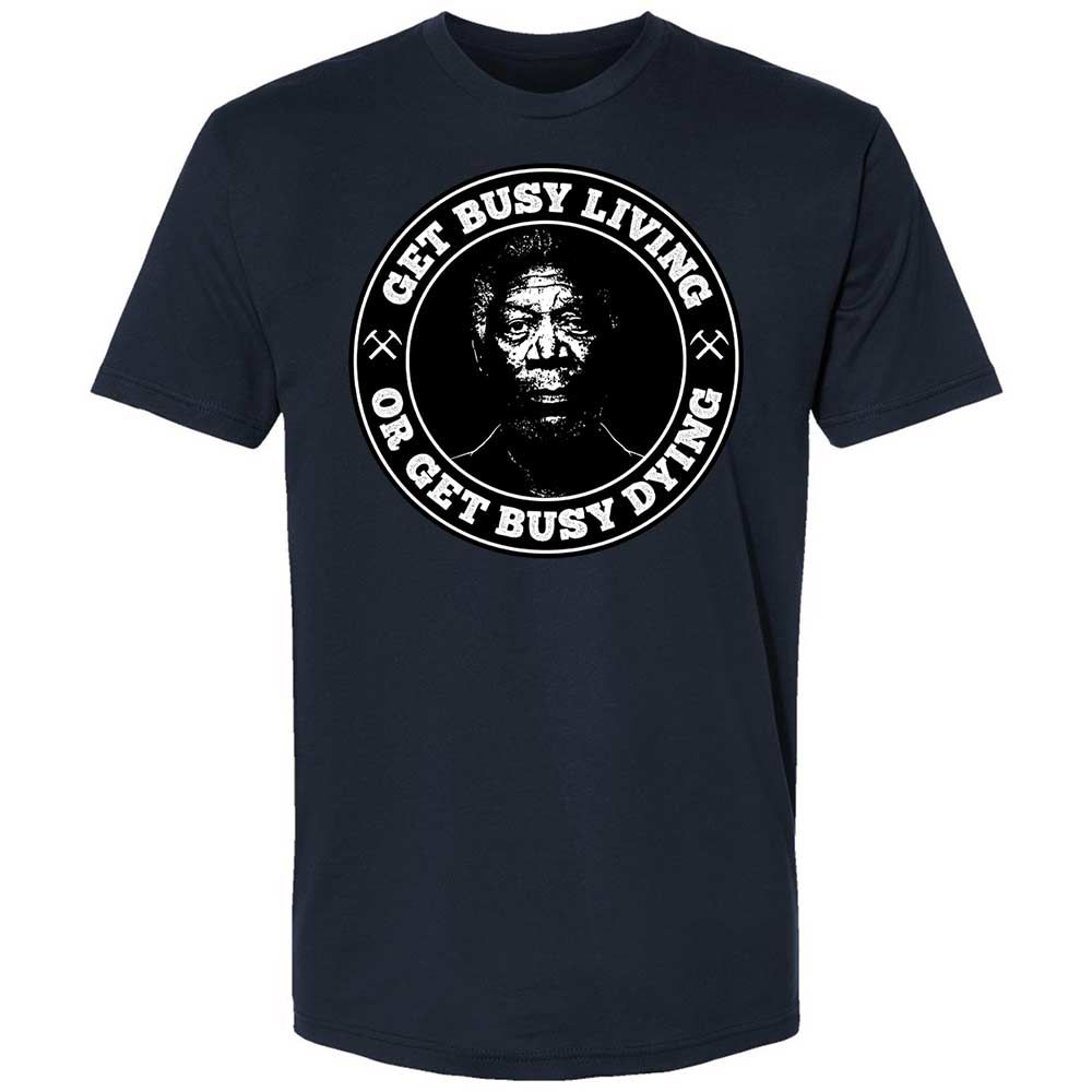 Get Busy Living or Get Busy Dying - Midnight Navy - 15