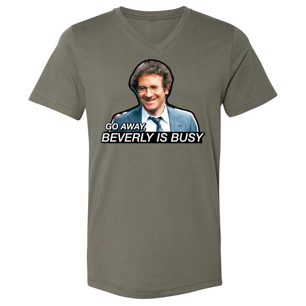 Go Away, Beverly is Busy - Military Green - 15