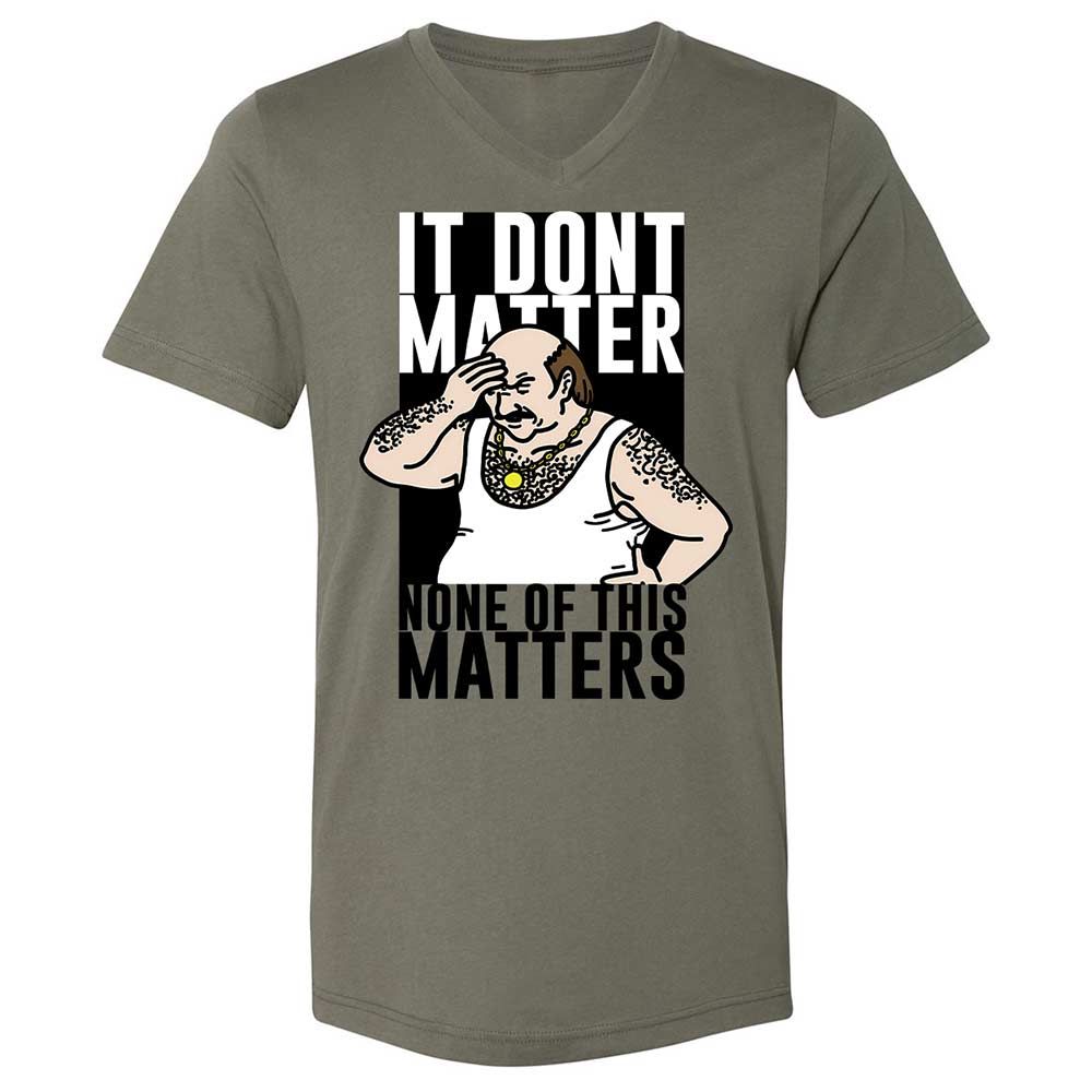 It Don't Matter - Military Green - 15