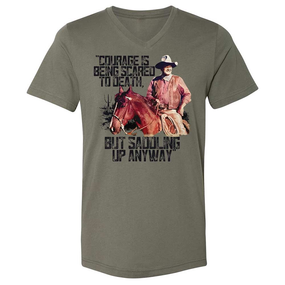 Courage is being scared to death, but saddling up anyway - Military Green - 15