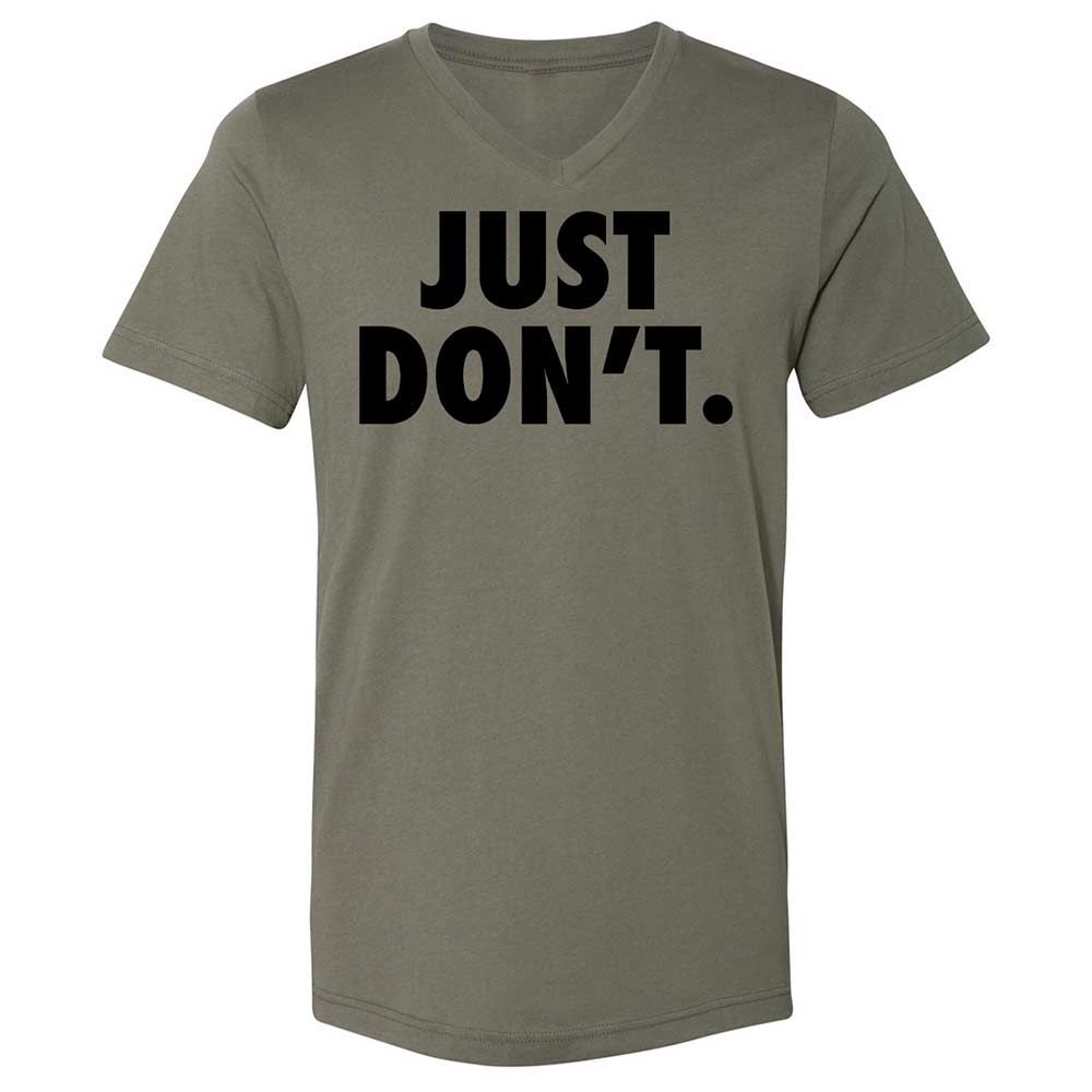 Just Don't. - Military Green - 15