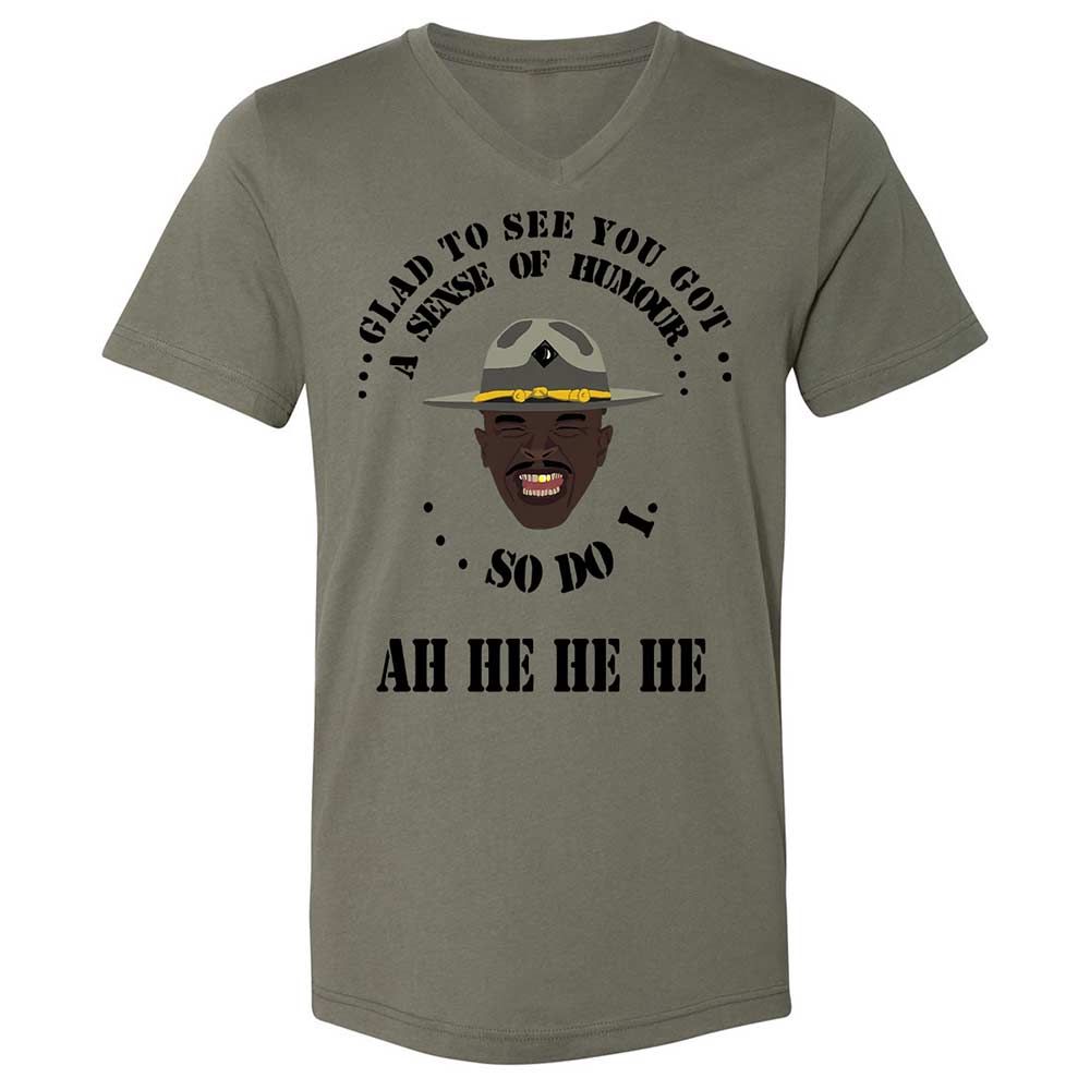 I'm glad to see you got a sense of humor - Military Green - 15