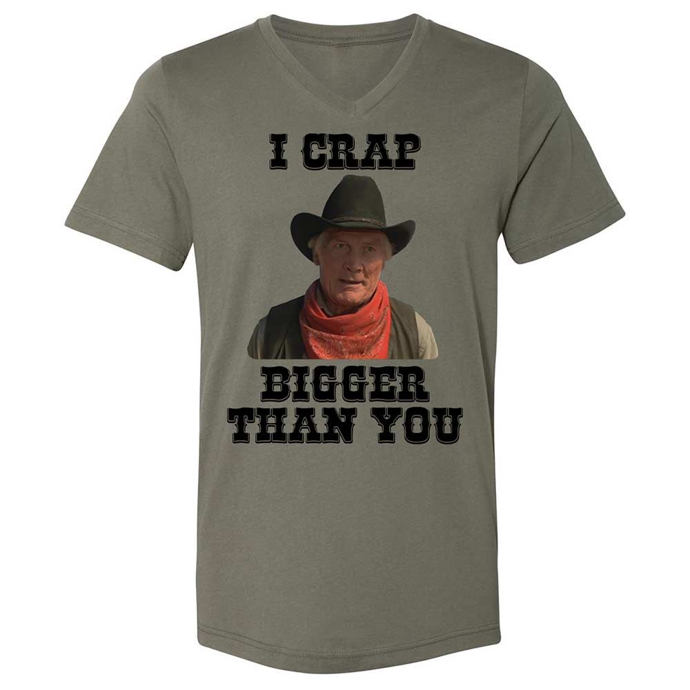 I Crap Bigger Than You - Military Green - 15