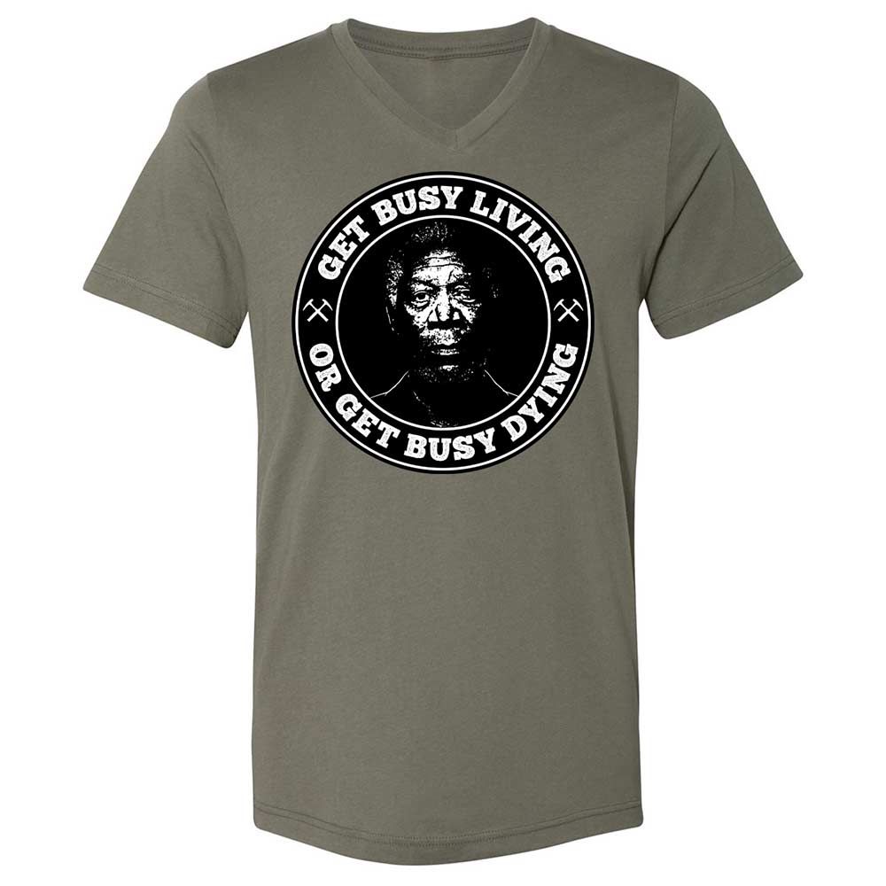 Get Busy Living or Get Busy Dying - Military Green - 15