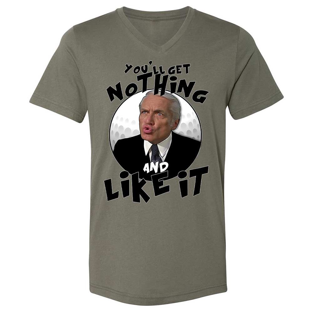 You'll get nothing and like it - Military Green - 15