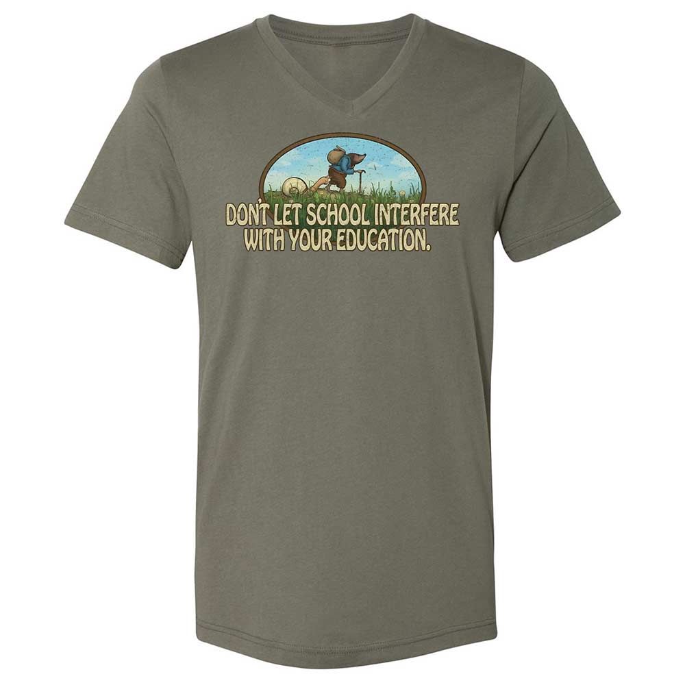 Don't Let School Interfere With Your Education - Military Green - 15