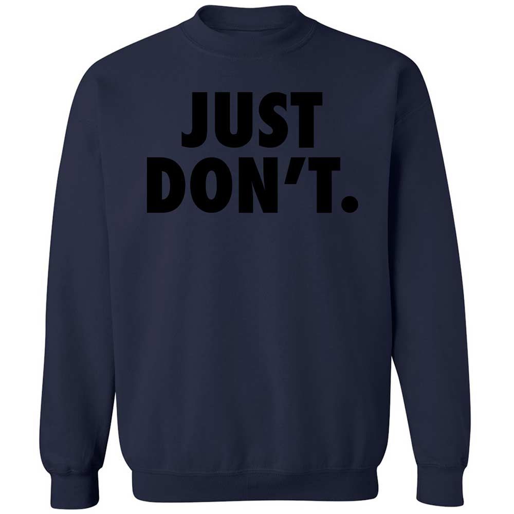 Just Don't. - Navy - 15