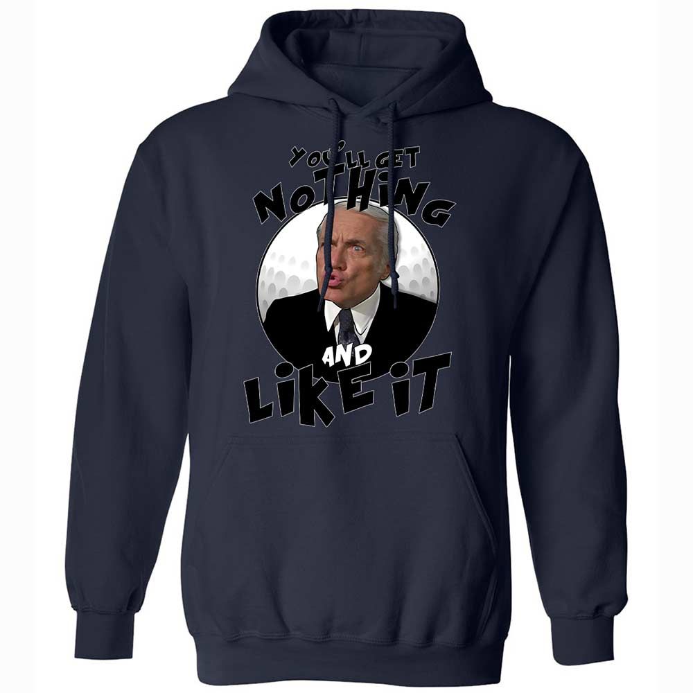You'll get nothing and like it - Navy - 15