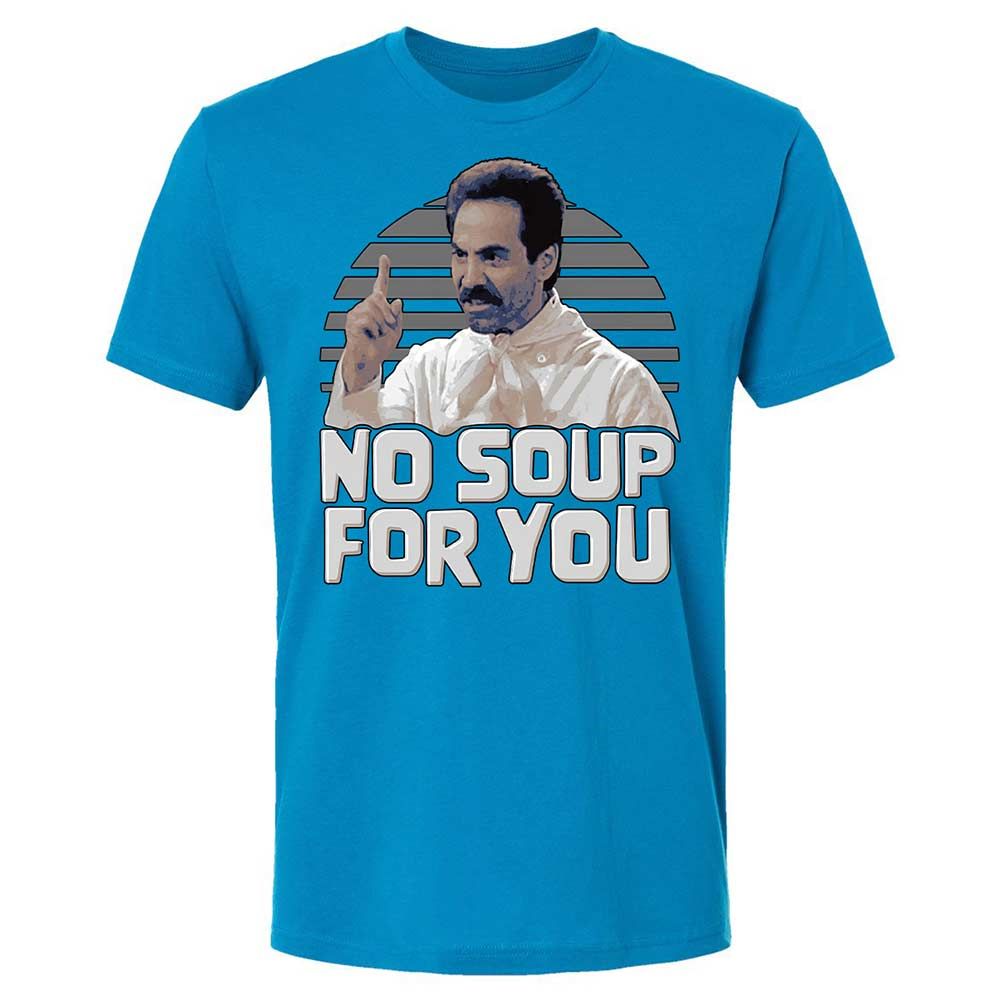 No Soup For You - Turquoise - 15