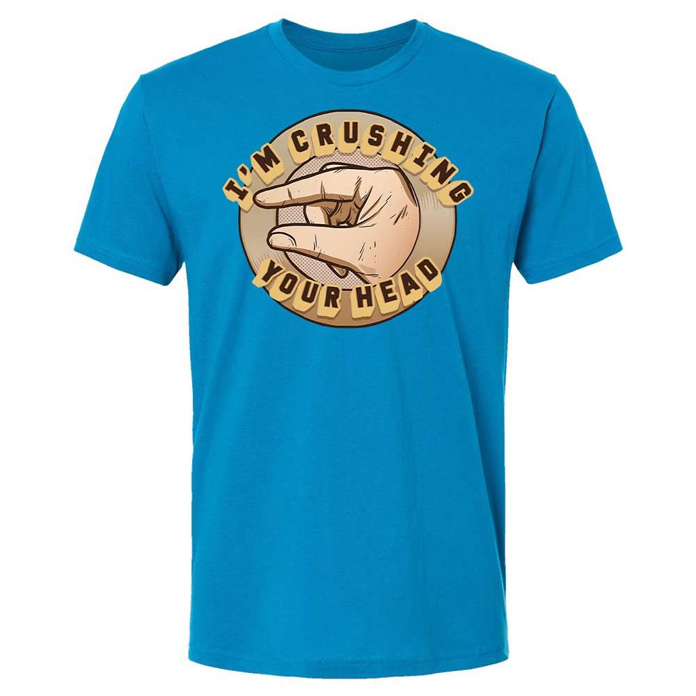 I'm Crushing Your Head - Turquoise - 15