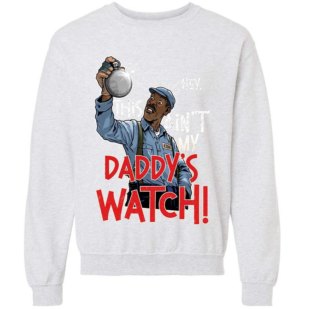 This Ain't My Daddy's Watch - Ash - 16