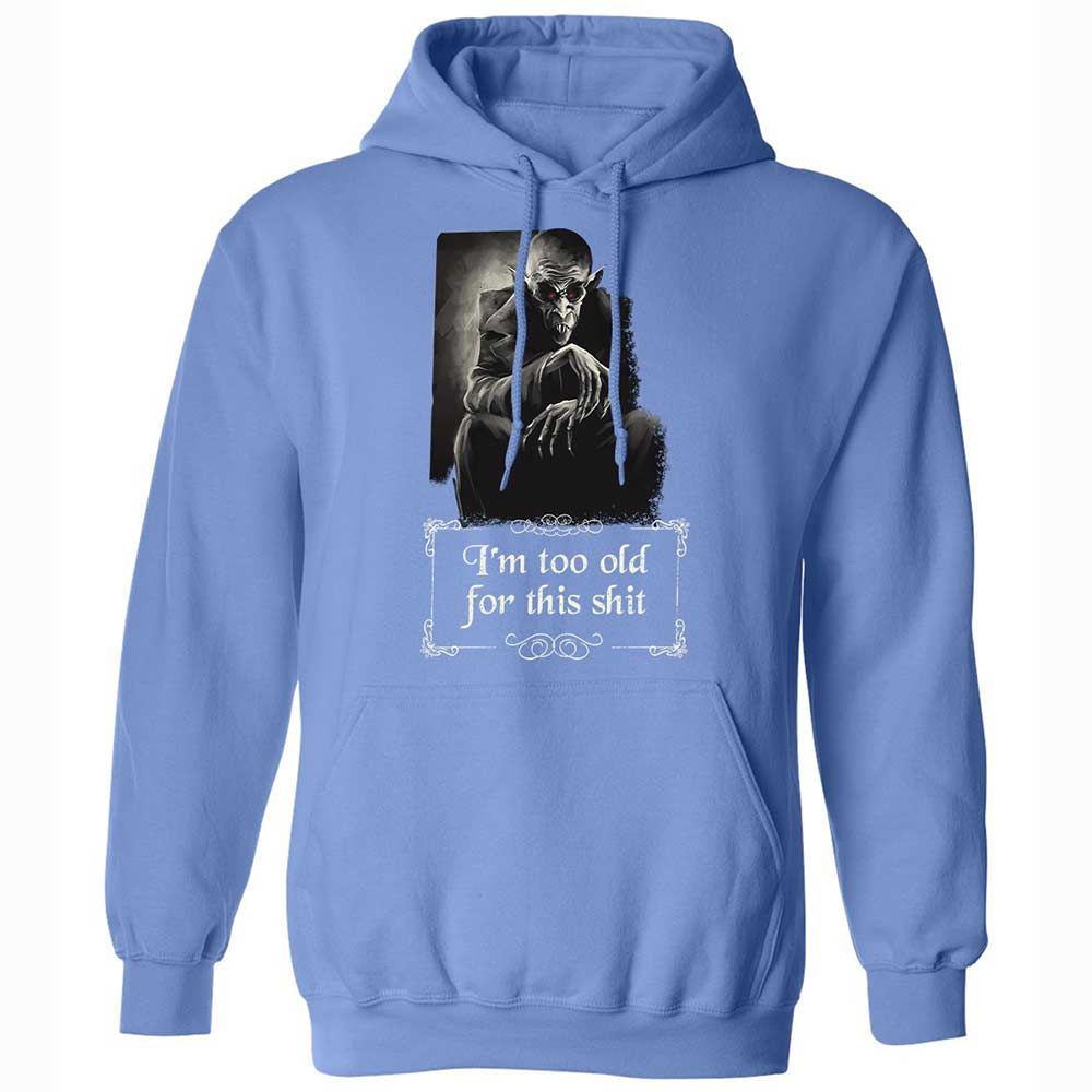 I'm too old for this shit - Carolina Blue - 16