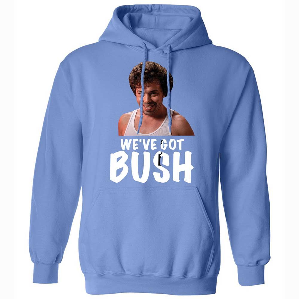 We've got bush - Carolina Blue - 16