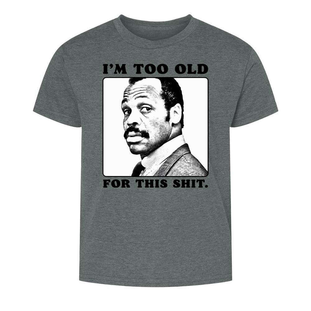 I'm too old for this shit - Dark Heather - 16
