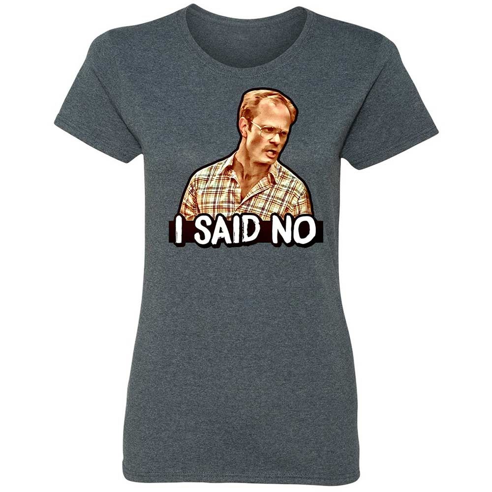 I Said No - Dark Heather - 16