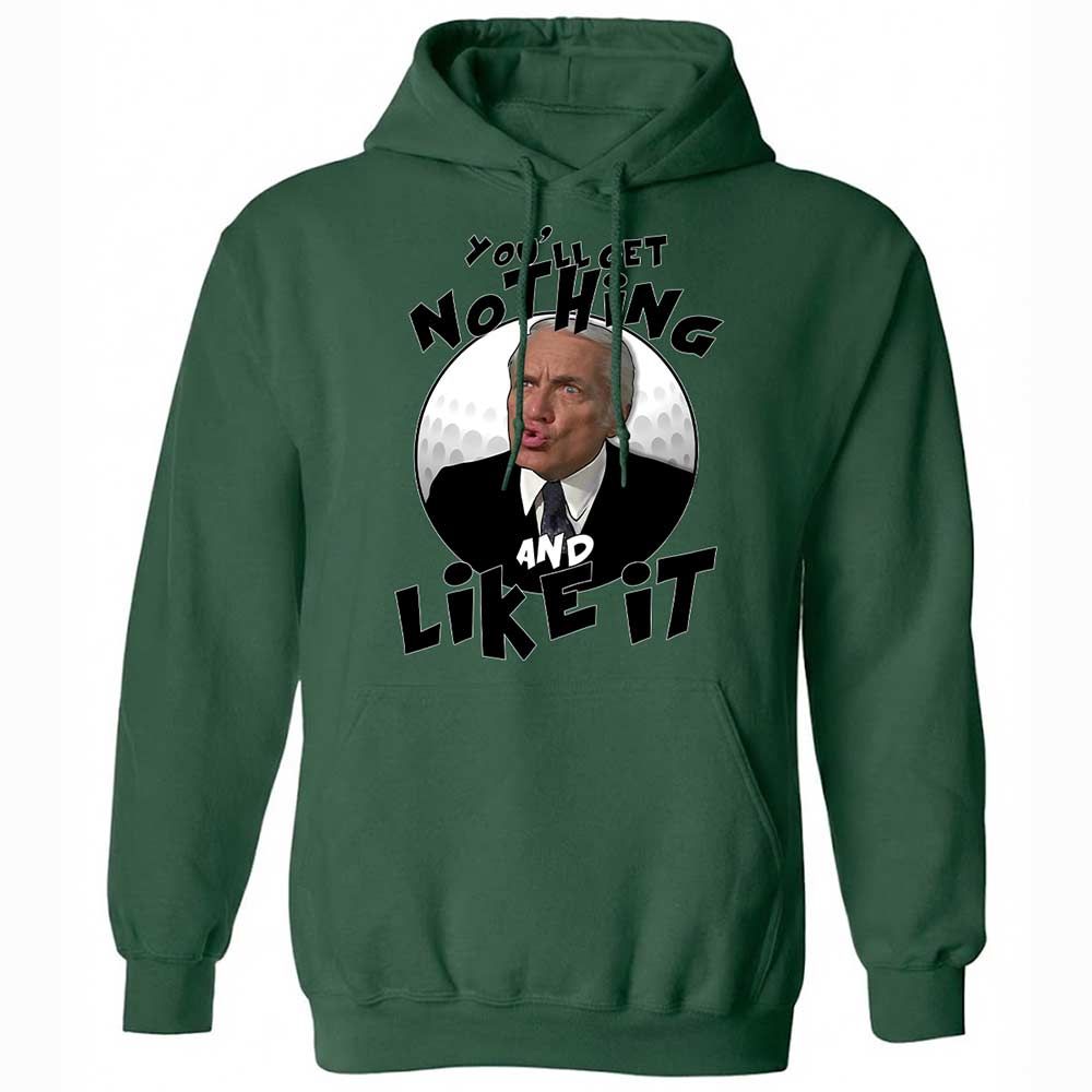 You'll get nothing and like it - Forest Green - 16