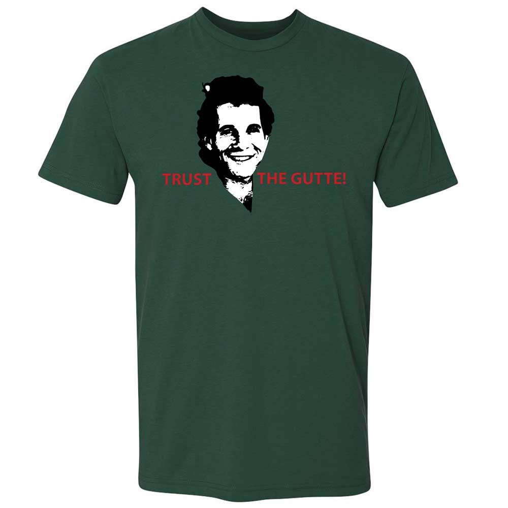 Trust the Gutte - Forest Green - 16