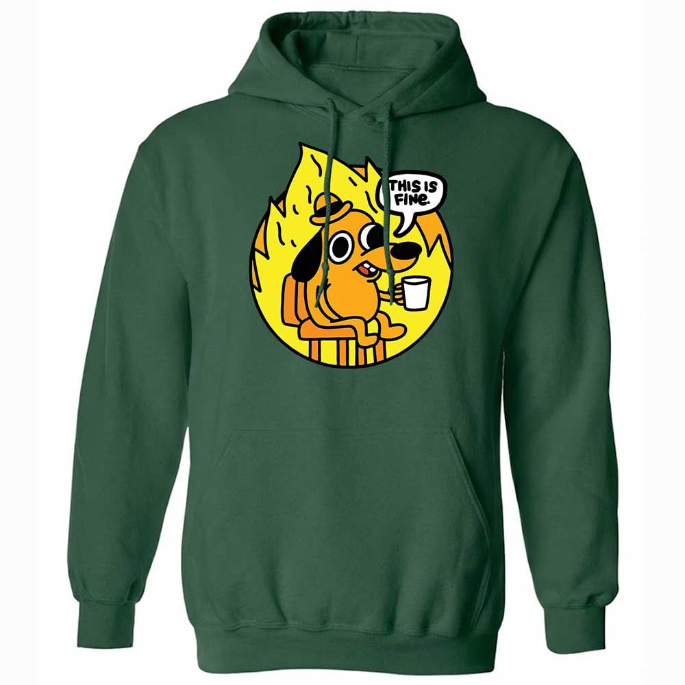 This is Fine - Forest Green - 16