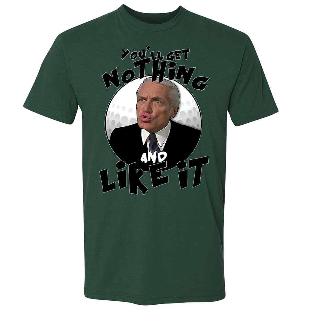 You'll get nothing and like it - Forest Green - 16