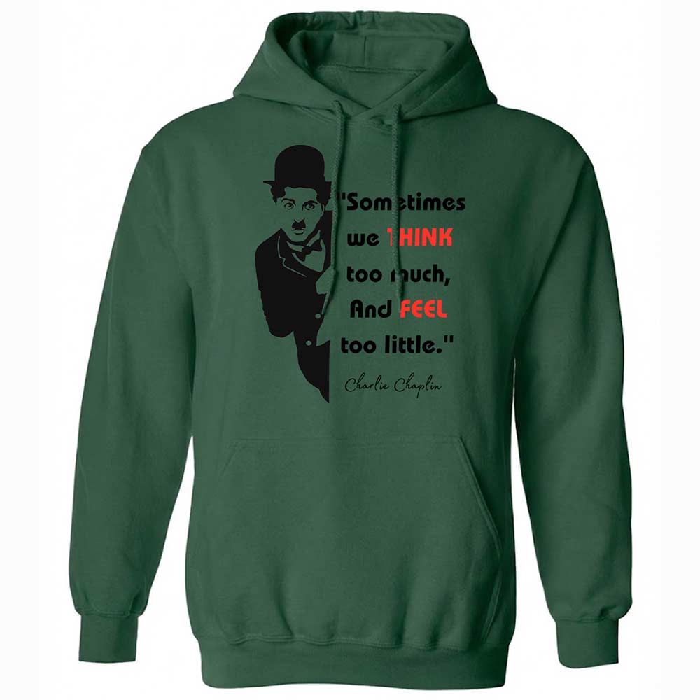 Sometimes we think too much - Forest Green - 16