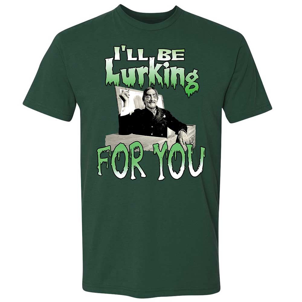 I'll be lurking for you - Forest Green - 16