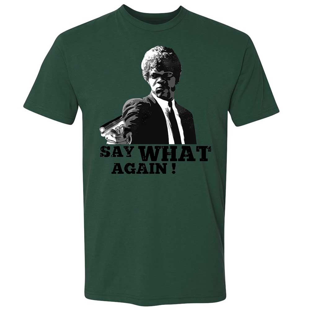 Say What Again - Forest Green - 16