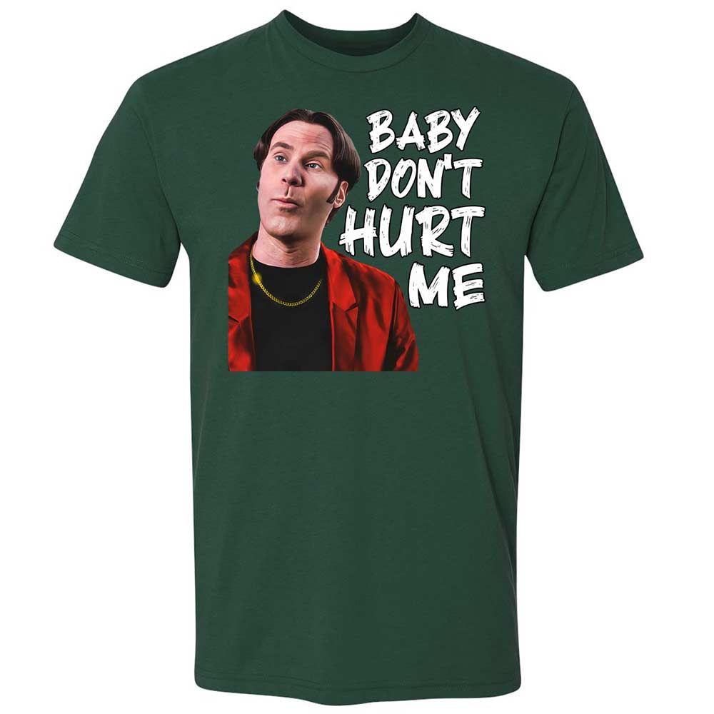 Baby Don't Hurt Me - Forest Green - 16