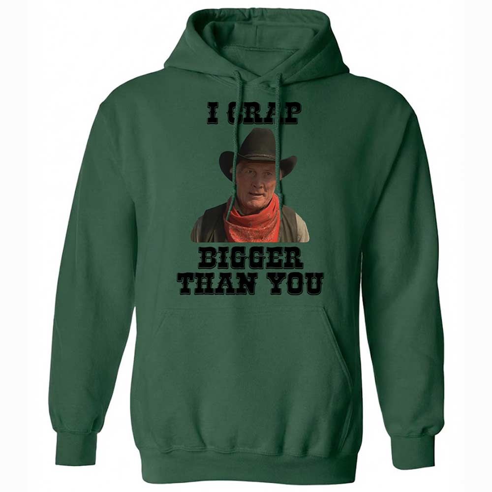 I Crap Bigger Than You - Forest Green - 16