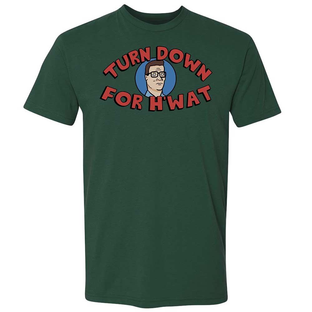 Turn Down For H'wat - Forest Green - 16