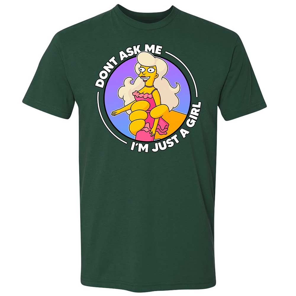 Don't Ask Me I'm Just A Girl - Forest Green - 16
