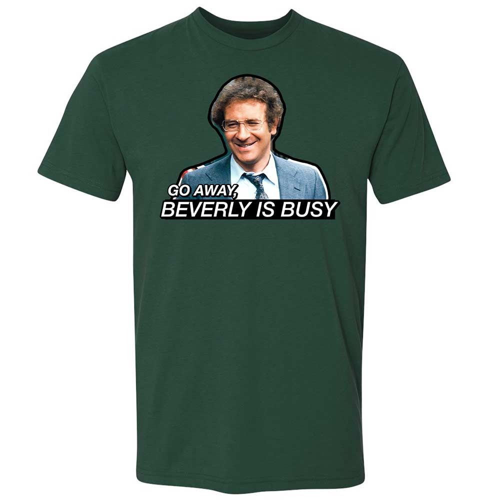 Go Away, Beverly is Busy - Forest Green - 16