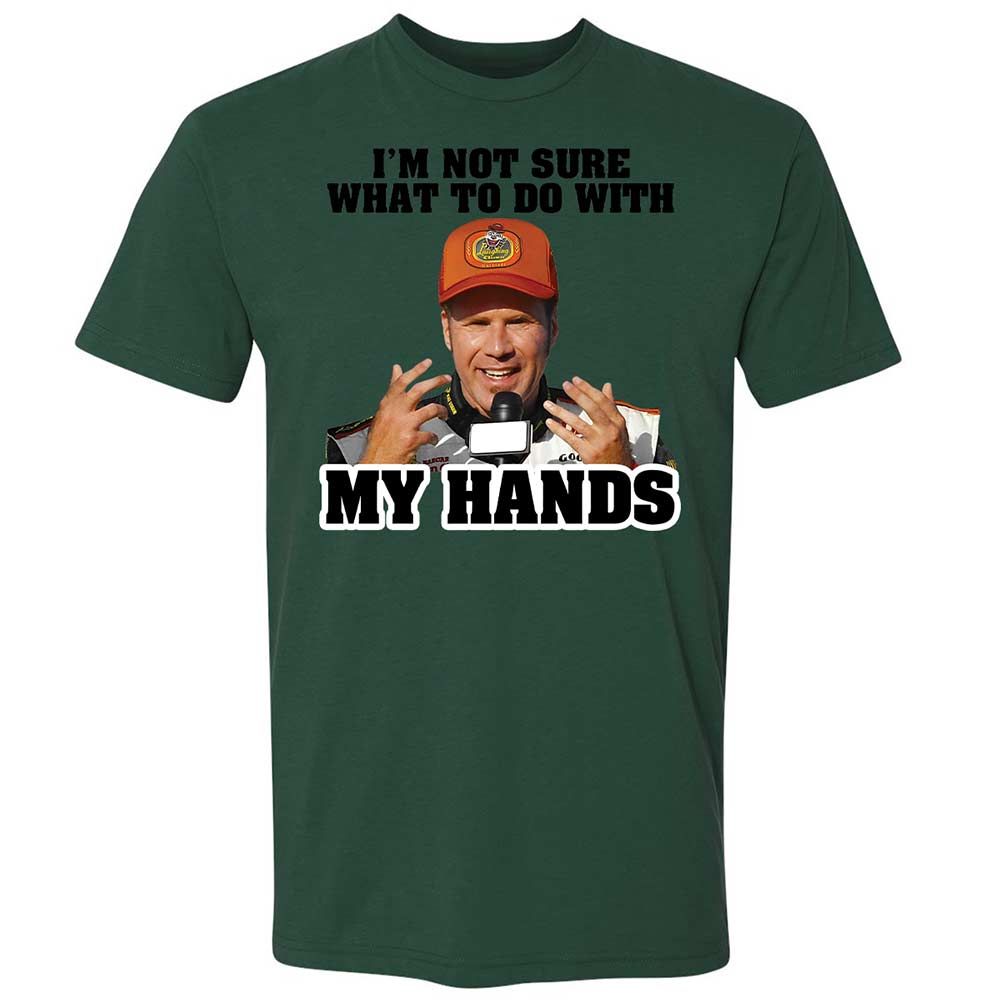 I'm Not Sure What To Do With My Hands - Forest Green - 16