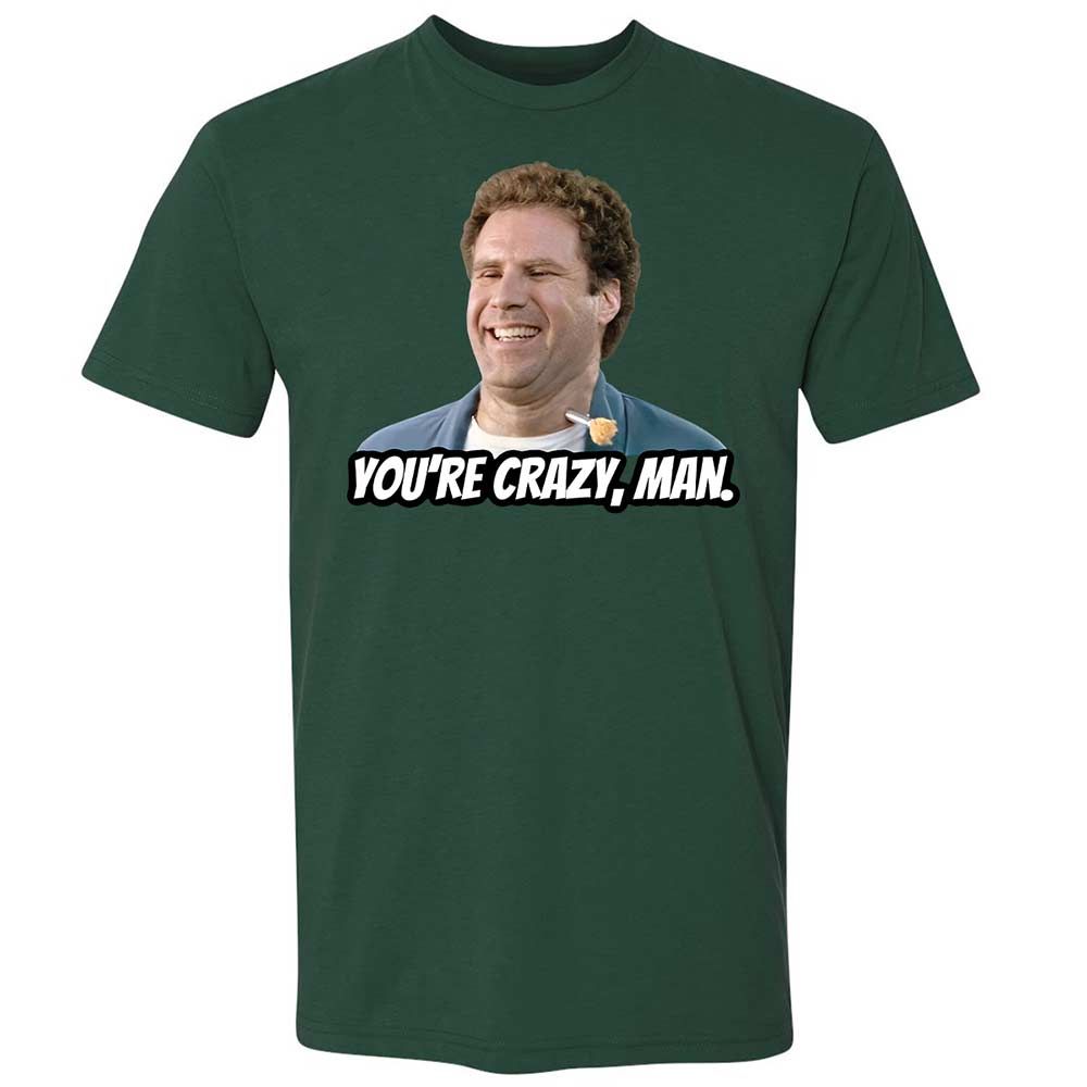 You're crazy, man - Forest Green - 16