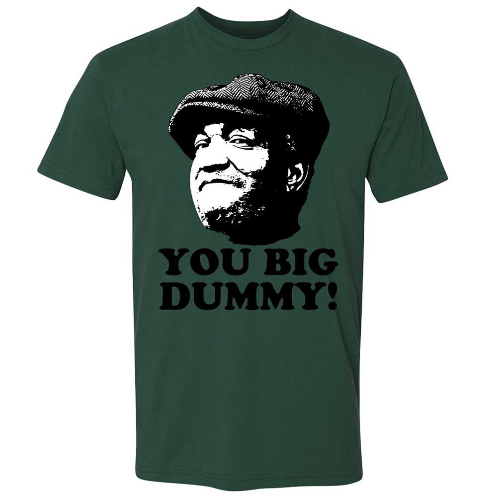 You Big Dummy - Forest Green - 16