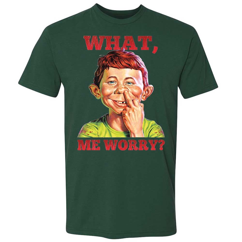 What, me worry - Forest Green - 16