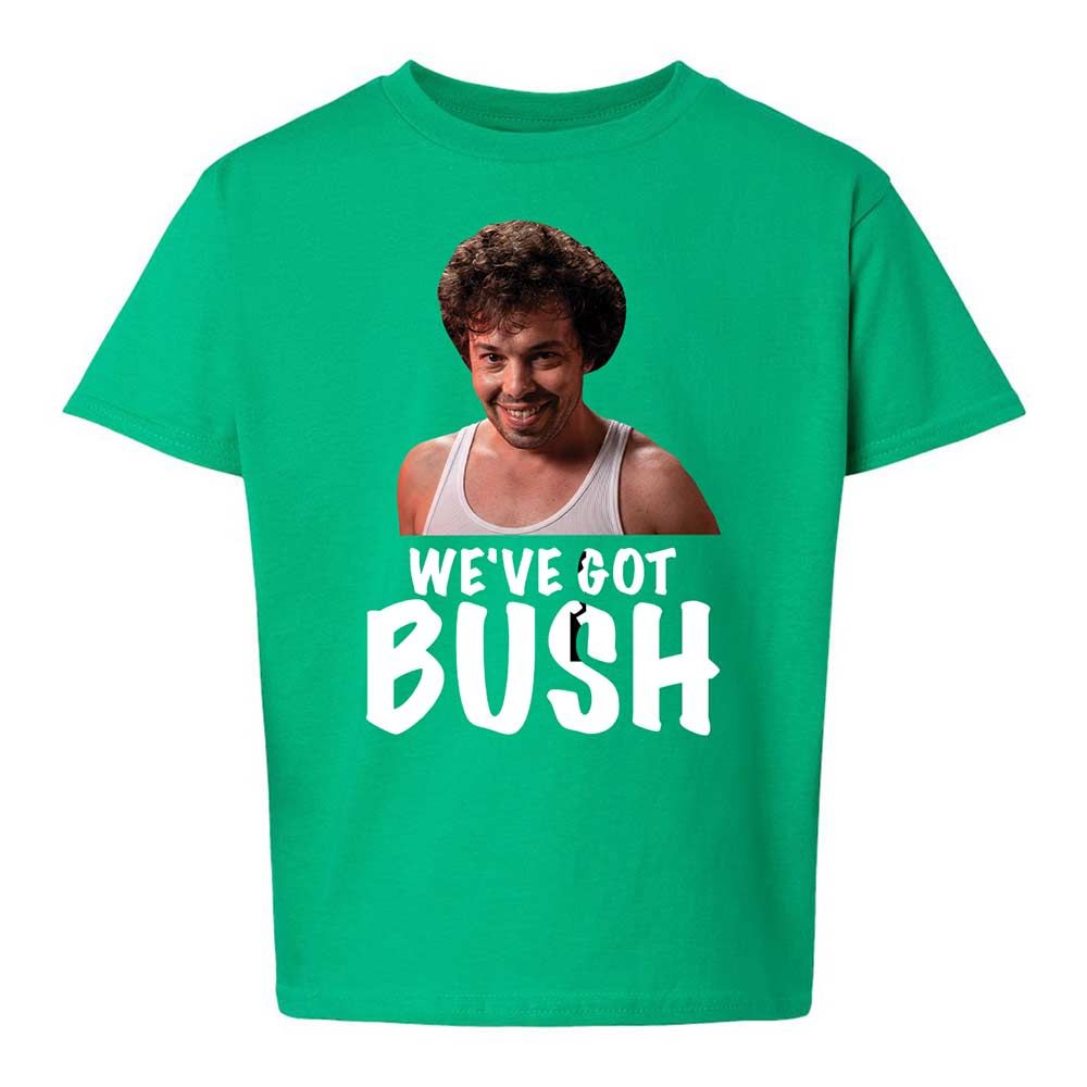 We've got bush - Irish Green - 16