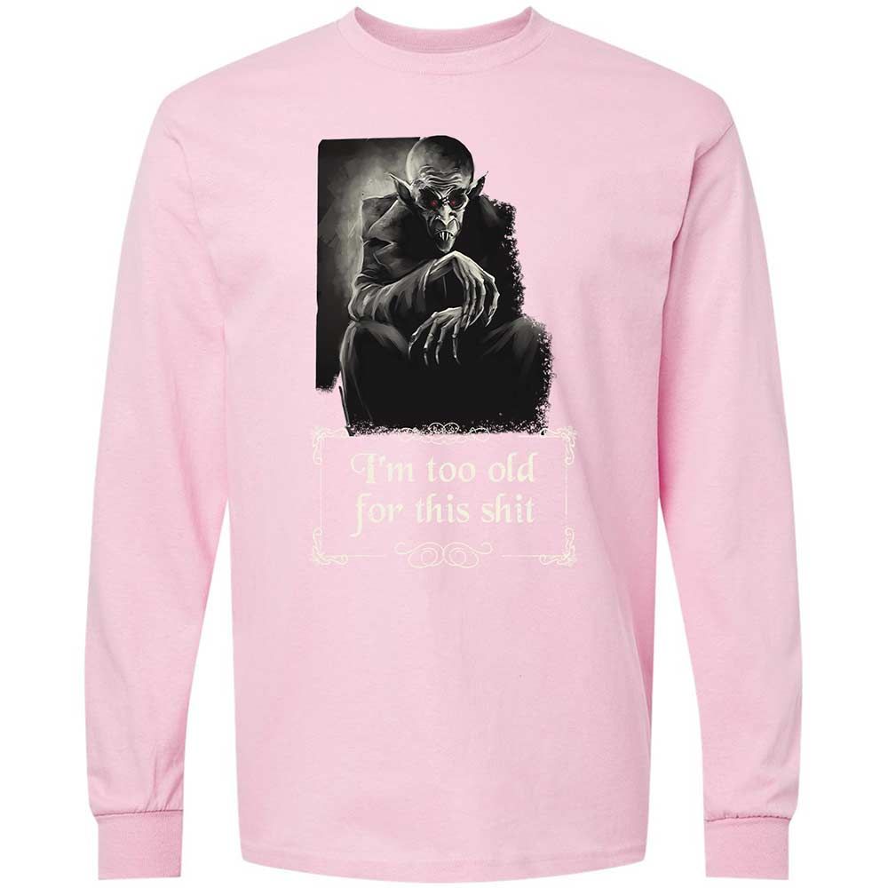 I'm too old for this shit - Light Pink - 16