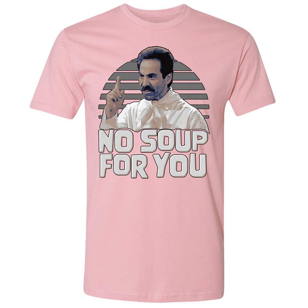 No Soup For You - Light Pink - 16