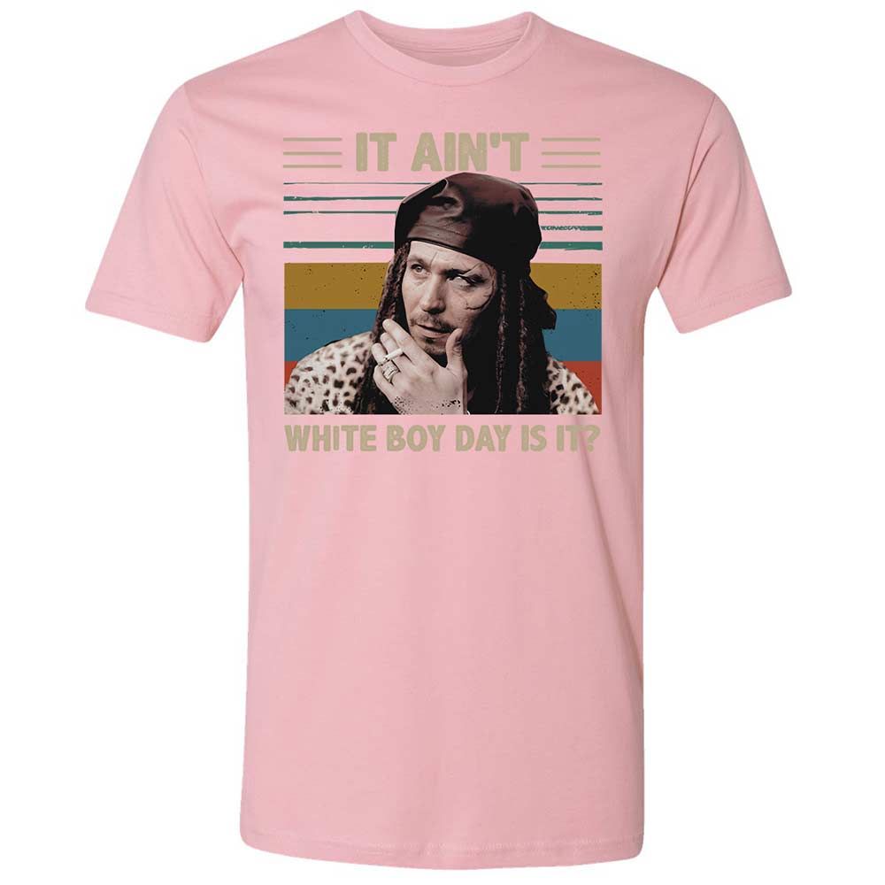 It ain't White Boy Day, is it - Light Pink - 16