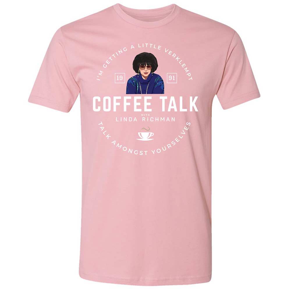 Coffee Talk with Linda Richman - Light Pink - 16