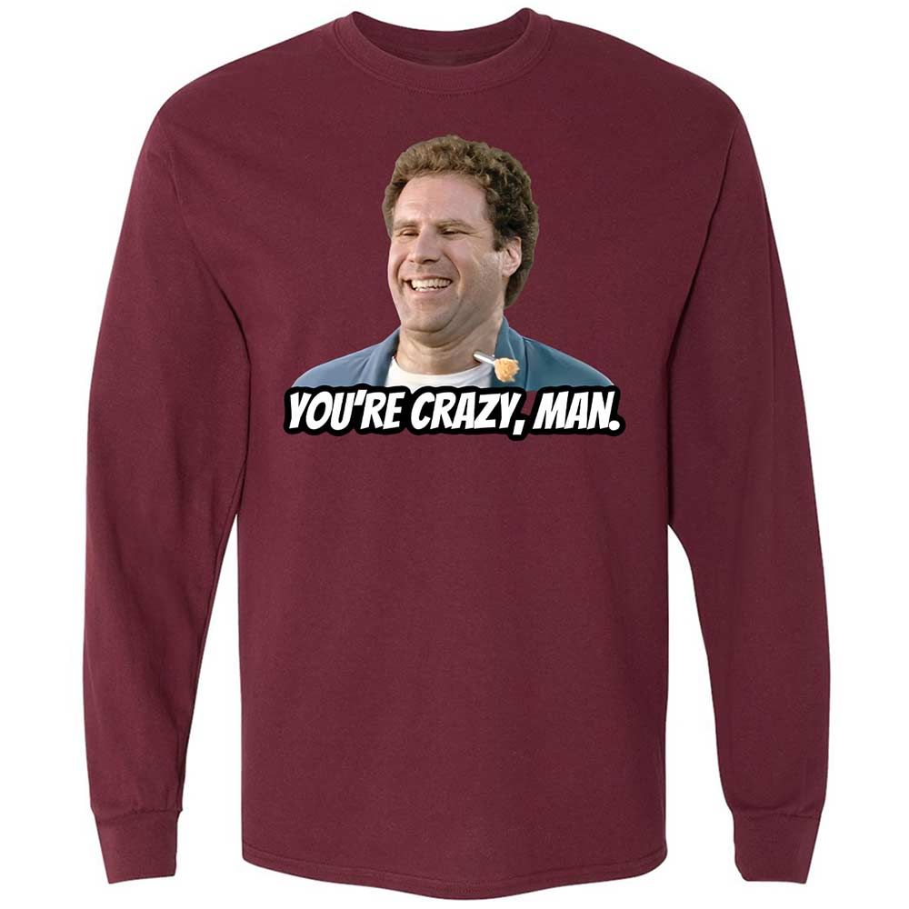 You're crazy, man - Maroon - 16