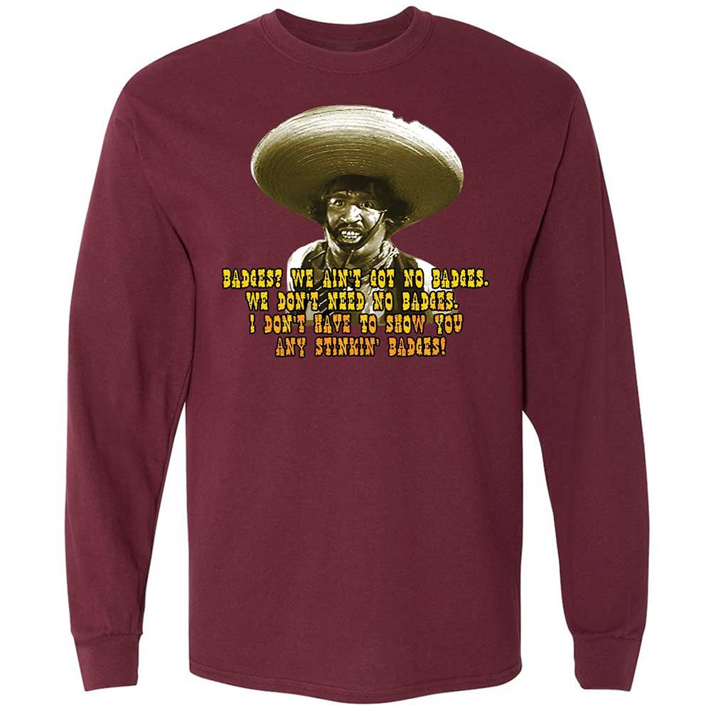 Ain't Got No Stinking Badges - Maroon - 16
